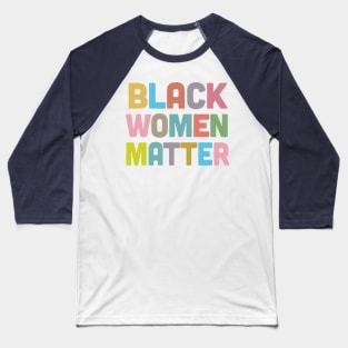 Black Women Matter /\/\/\ African American Baseball T-Shirt